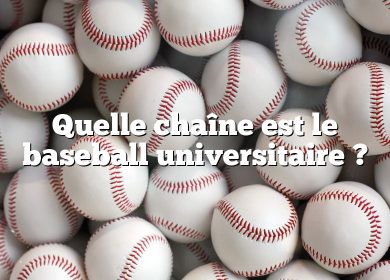 Quelle chaîne est le baseball universitaire ?